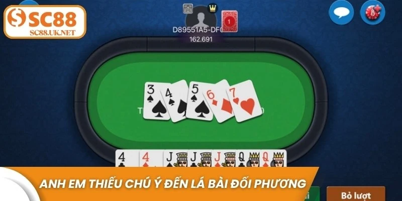 Anh em thiếu chú ý đến lá bài đối phương sẽ dễ dẫn đến quyết định sai