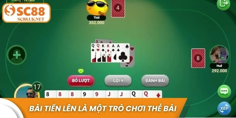 Bài tiến lên là một trò chơi thẻ bài sử dụng bộ 52 lá tiêu chuẩn