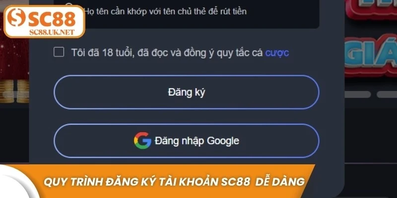 Quy trình đăng ký tài khoản SC88 được đánh giá là dễ dàng