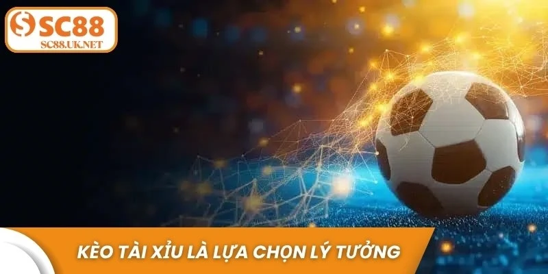 Kèo tài xỉu là lựa chọn lý tưởng nếu bạn muốn dự đoán tổng số bàn thắng