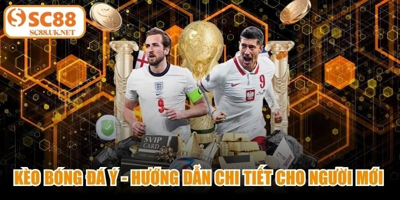 Kèo Bóng Đá Ý - Hướng Dẫn Chi Tiết Cho Người Mới 2025