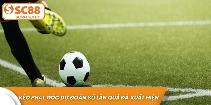 Kèo phạt góc là loại kèo mà người chơi dự đoán về số lần quả đá xuất hiện