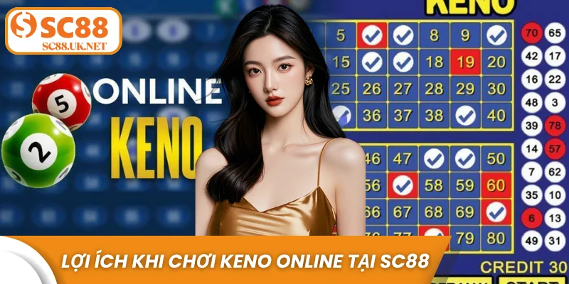 Lợi ích khi chơi Keno online tại Sc88