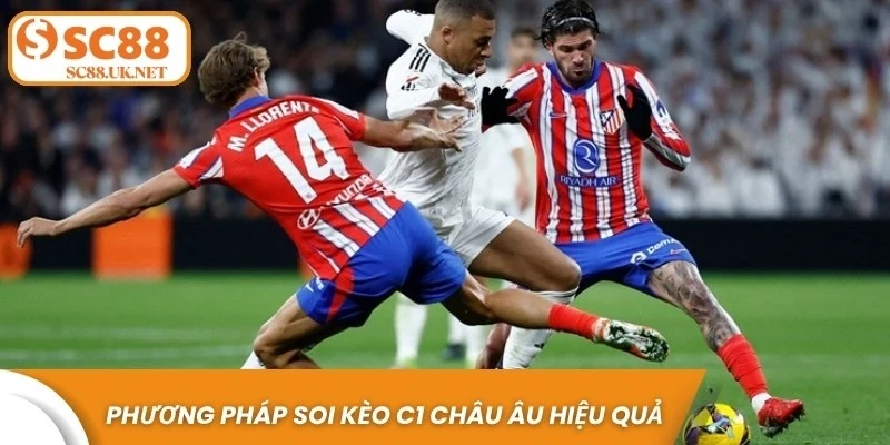 Phương pháp soi kèo C1 châu Âu hiệu quả