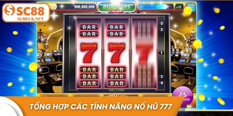 Tổng hợp các tính năng nổ hũ 777