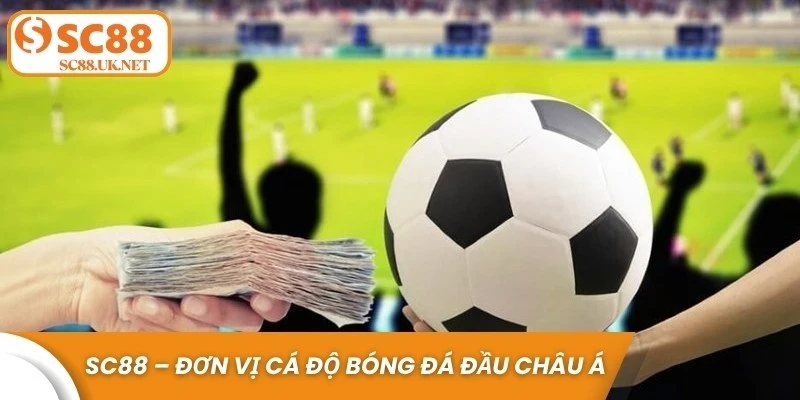SC88 – Đơn vị cá độ bóng đá trực tuyến hàng đầu châu Á